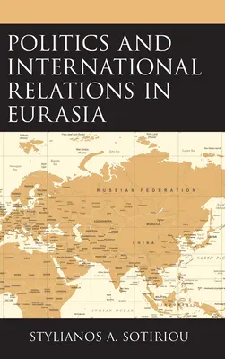 Politique et relations internationales en Eurasie - Politics and International Relations in Eurasia