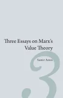 Trois essais sur la théorie de la valeur de Marx - Three Essays on Marx's Value Theory