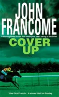 Cover Up - Un thriller de course exaltant pour les fanatiques de courses hippiques. - Cover Up - An exhilarating racing thriller for horseracing fanatics