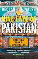 Les neuf vies du Pakistan - Dépêches d'une nation divisée - Nine Lives of Pakistan - Dispatches from a Divided Nation