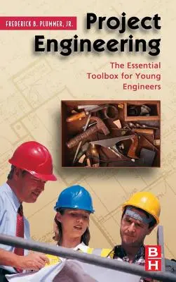 Ingénierie de projet : La boîte à outils essentielle pour les jeunes ingénieurs - Project Engineering: The Essential Toolbox for Young Engineers