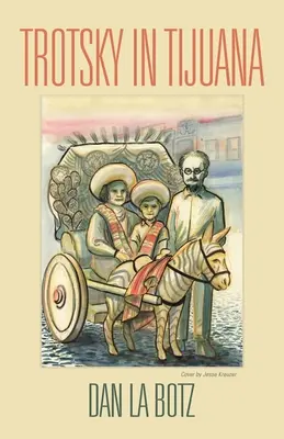 Trotsky à Tijuana - Trotsky in Tijuana