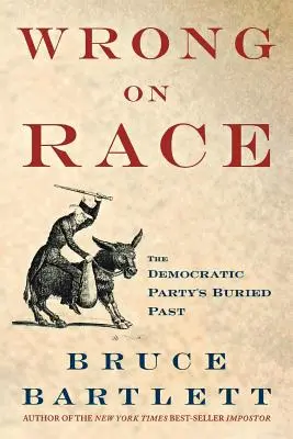 Wrong on Race : Le passé enfoui du parti démocrate - Wrong on Race: The Democratic Party's Buried Past