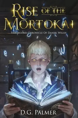 L'ascension du Mortokaï : la deuxième chronique de Daniel Welsh - Rise of The Mortokai: The Second Chronicle of Daniel Welsh