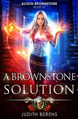 Une solution en pierre brune : Une aventure d'action et de fantaisie urbaine - A Brownstone Solution: An Urban Fantasy Action Adventure