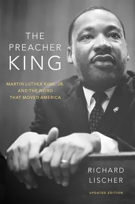 Le roi prédicateur : Martin Luther King, Jr. et la parole qui a fait bouger l'Amérique - The Preacher King: Martin Luther King, Jr. and the Word That Moved America