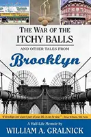 La guerre des boules qui grattent : Et autres histoires de Brooklyn - The War of the Itchy Balls: And Other Tales from Brooklyn