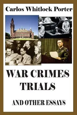 Les procès pour crimes de guerre et autres essais - War Crimes Trials and Other Essays