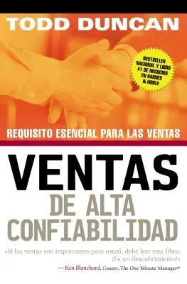 Ventas de Alta Confiabilidad : Requisito Esencial Para Las Ventas - Ventas de Alta Confiabilidad: Requisito Esencial Para Las Ventas