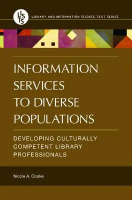 Services d'information aux populations diverses : Former des professionnels de la bibliothèque compétents sur le plan culturel - Information Services to Diverse Populations: Developing Culturally Competent Library Professionals