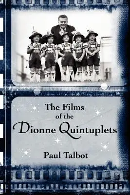 Les Films des Quintuplés Dionne - The Films of the Dionne Quintuplets