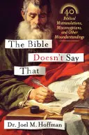La Bible ne dit pas ça : 40 traductions bibliques erronées, idées fausses et autres malentendus - The Bible Doesn't Say That: 40 Biblical Mistranslations, Misconceptions, and Other Misunderstandings