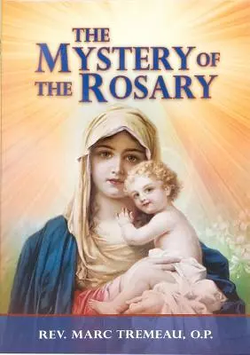Le mystère du rosaire - The Mystery of the Rosary