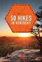 50 randonnées dans le Kentucky - 50 Hikes in Kentucky