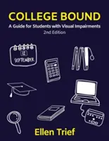 College Bound : Un guide pour les étudiants souffrant de déficiences visuelles - College Bound: A Guide for Students with Visual Impairments