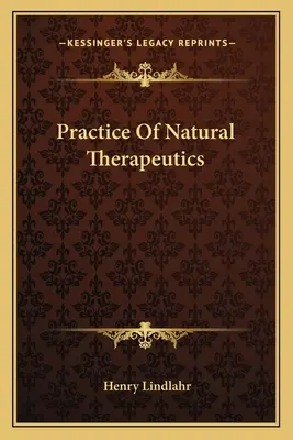 Pratique de la thérapeutique naturelle - Practice of Natural Therapeutics