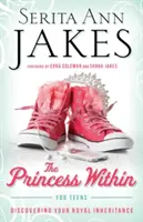 La princesse en soi pour les adolescents : Découvrir son héritage royal - Princess Within for Teens: Discovering Your Royal Inheritance