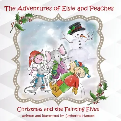 Les aventures d'Elsie et Peaches : Noël et les elfes évanouis - The Adventures of Elsie and Peaches: Christmas and the Fainting Elves