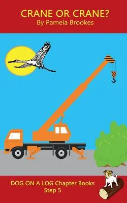 Grue ou grue ? Chapter Book : (Step 5) Sound Out Books (systematic decodable) Aide les lecteurs en développement, y compris ceux qui souffrent de dyslexie, à apprendre à lire - Crane Or Crane? Chapter Book: (Step 5) Sound Out Books (systematic decodable) Help Developing Readers, including Those with Dyslexia, Learn to Read