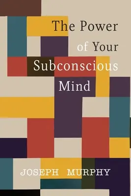 Le pouvoir de votre subconscient - The Power of Your Subconscious Mind