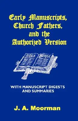 Manuscrits anciens, Pères de l'Église et la version autorisée avec des digests et des résumés de manuscrits - Early Manuscripts, Church Fathers and the Authorized Version with Manuscript Digests and Summaries