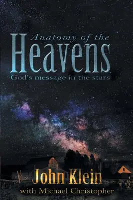 Anatomie des cieux : Le message de Dieu dans les étoiles - Anatomy of the Heavens: God's Message in the Stars