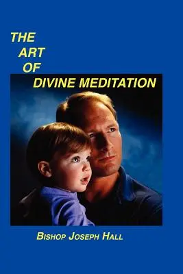 L'art de la méditation divine - The Art of Divine Meditation