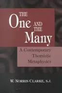 L'un et le multiple : Une métaphysique thomiste contemporaine - The One and the Many: A Contemporary Thomistric Metaphysics