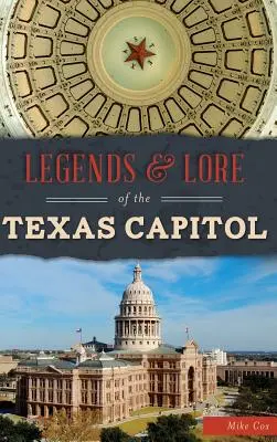 Légendes et traditions du Capitole du Texas - Legends & Lore of the Texas Capitol