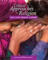 Approches critiques de la religion : Race, classe, sexualité et genre - Critical Approaches to Religion: Race, Class, Sexuality, and Gender