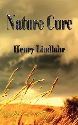 La guérison par la nature - Henry Lindlahr - Nature Cure - Henry Lindlahr