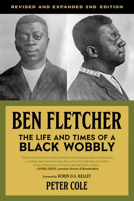 Ben Fletcher : La vie et l'époque d'un Noir bancal - Ben Fletcher: The Life and Times of a Black Wobbly