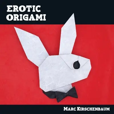 Origami érotique - Erotic Origami