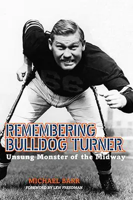 En souvenir de Bulldog Turner : Monstre méconnu du Midway - Remembering Bulldog Turner: Unsung Monster of the Midway