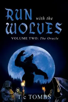 Courir avec les loups : Volume 2 : L'Oracle - Run with the Wolves: Volume Two: The Oracle