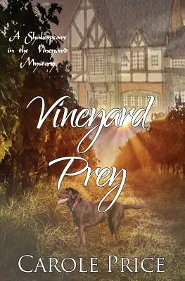 La proie du vignoble : un mystère de Shakespeare dans le vignoble - Vineyard Prey: A Shakespeare in the Vineyard Mystery