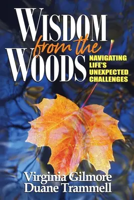 Sagesse des bois : Relever les défis inattendus de la vie - Wisdom from the Woods: Navigating Life's Unexpected Challenges