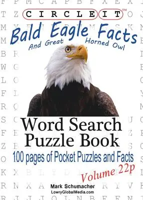 Encerclez-le, Aigle à tête blanche et Grand-duc d'Europe - Faits, Format de poche, Recherche de mots, Livre de puzzles - Circle It, Bald Eagle and Great Horned Owl Facts, Pocket Size, Word Search, Puzzle Book