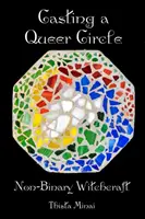 Le cercle queer : La sorcellerie non binaire - Casting A Queer Circle: Non-Binary Witchcraft