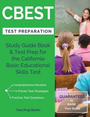 Le guide de l'examen de l'ASWB : Guide d'étude et préparation aux tests pour le California Basic Educational Skills Test (CBEST) - CBEST Test Preparation: Study Guide Book & Test Prep for the California Basic Educational Skills Test