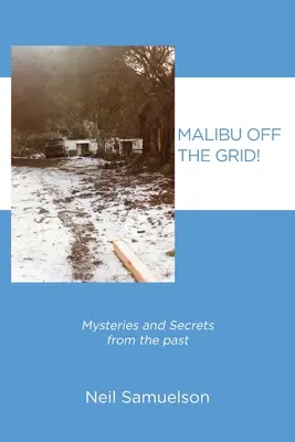 Malibu hors des sentiers battus : Mystères et secrets du passé - Malibu Off the Grid!: Mysteries and Secrets from the past