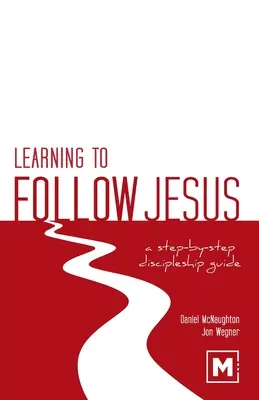 Apprendre à suivre Jésus : Un guide du disciple pas à pas - Learning to Follow Jesus: A Step-by-Step Discipleship Guide