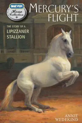 L'envol de Mercure : L'histoire d'un étalon lipizzan - Mercury's Flight: The Story of a Lipizzaner Stallion