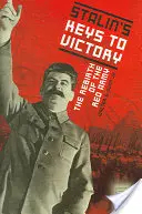 Les clés de la victoire de Staline : La renaissance de l'Armée rouge - Stalin's Keys to Victory: The Rebirth of the Red Army
