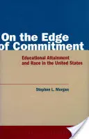 Au bord de l'engagement : Le niveau d'éducation et la race aux États-Unis - On the Edge of Commitment: Educational Attainment and Race in the United States