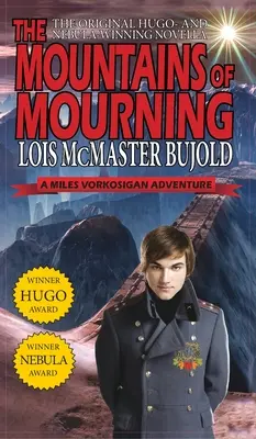 Mountains of Mourning - Une nouvelle de Miles Vorkosigan récompensée par le prix Hugo et le prix Nebula - Mountains of Mourning-A Miles Vorkosigan Hugo and Nebula Winning Novella