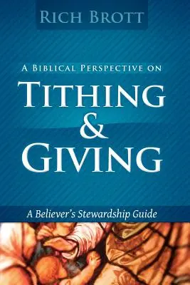 Une perspective biblique sur la dîme et le don : Un guide d'intendance pour les croyants - A Biblical Perspective on Tithing & Giving: A Believer's Stewardship Guide