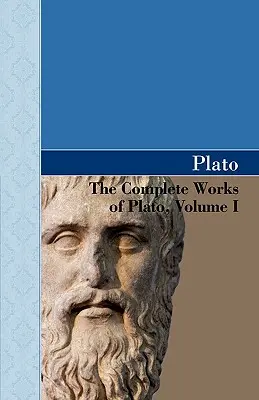 Œuvres complètes de Platon, tome I - The Complete Works of Plato, Volume I