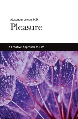 Le plaisir : Une approche créative de la vie - Pleasure: A Creative Approach to Life