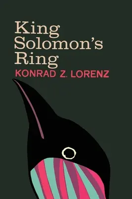 L'anneau du roi Salomon : un nouvel éclairage sur les mœurs des animaux - King Solomon's Ring: New Light on Animal Ways